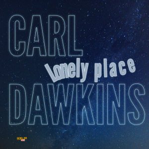 Carl Dawkins - Lonely Place