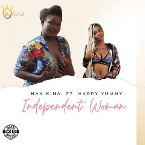 Naa Kina feat Harry Yummy - Independent Woman