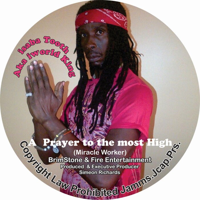 IWorld King AKA Isaba Tooth - A Prayer To The Most High