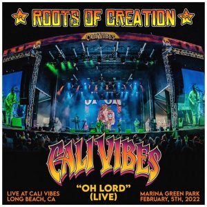 Roots of Creation / Brett Wilson - Oh Lord (Explicit Live At Cali Vibes Festival, Long Beach, CA 2 / 5 / 22)