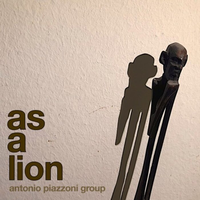 Antonio Piazzoni Group - As A Lion