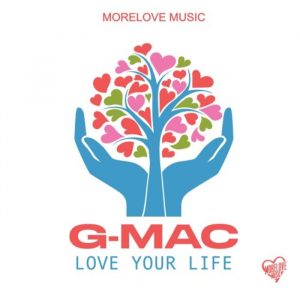 G-Mac - Love Your Life