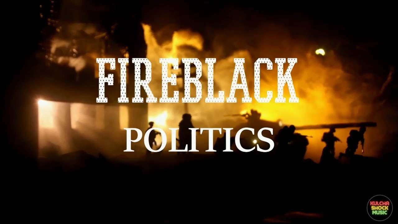 Video: Fireblack - Politics