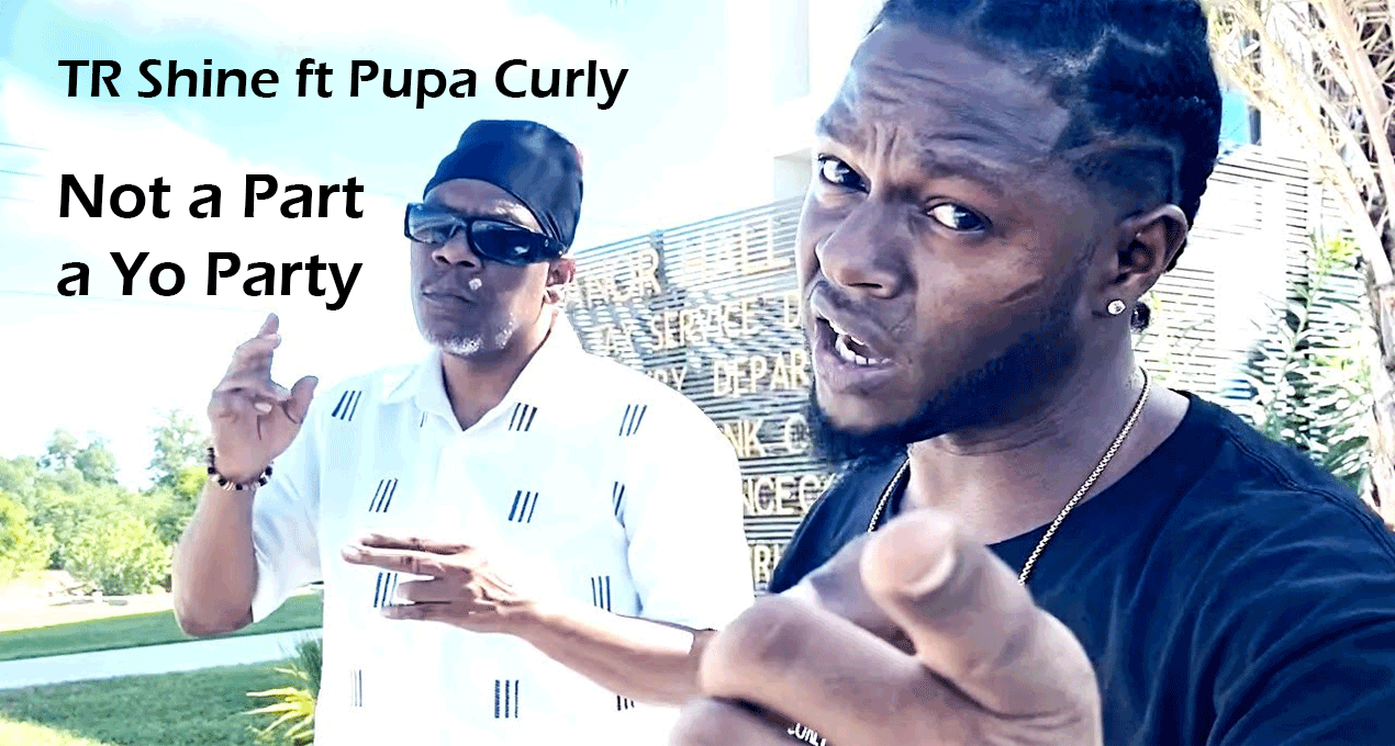 TR Shine ft Pupa Curly - Not a Part a Yo Party [Tuff Kruffy Entertainment]