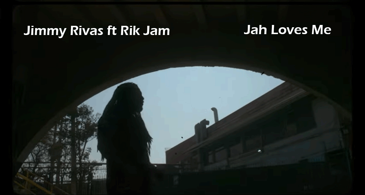Video: Jimmy Rivas ft Rik Jam - Jah Loves Me [EstudiosJR]