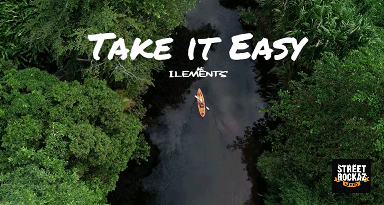 Audio: Ilements - Take It Easy [Street Rockaz Family]