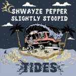 Shwayze / Pepper / Slightly Stoopid - Tides