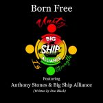 Anthony Stones / Big Ship Alliance - Born Free