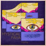 Mystical Faya - Crying