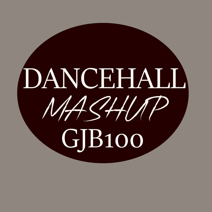 GJB100 feat Zilli10ne Music - Dancehall Mashup