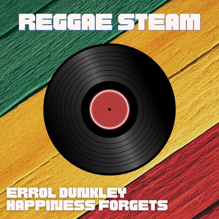 Errol Dunkley - Happiness Forgets