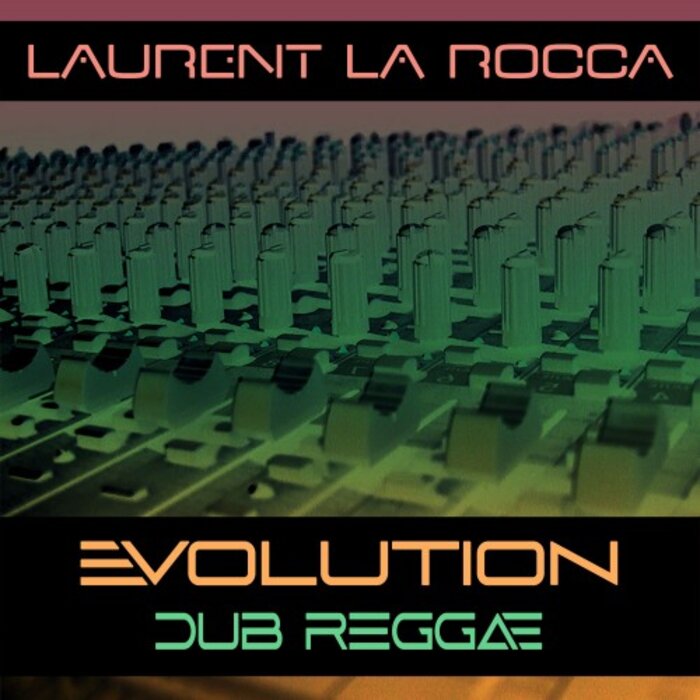 Laurent La Rocca - Evolution Dub Reggae