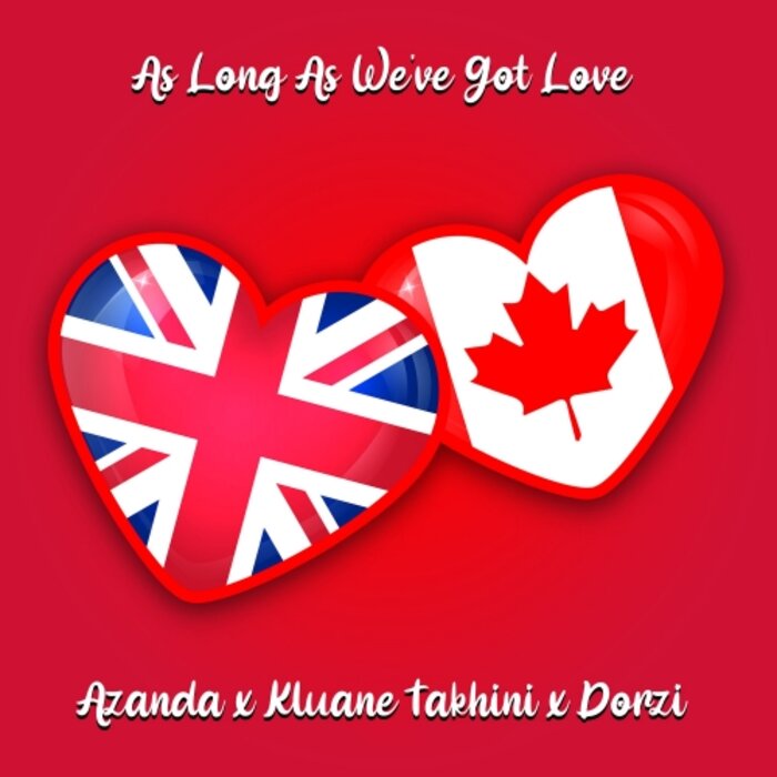 Azanda / Kluane Takhini / Dorzi - As Long As We've Got Love