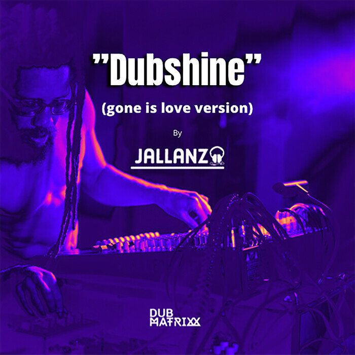 Jallanzo - Dubshine (Gone Is Love)