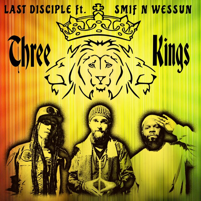 Last Disciple feat Smif n Wessun - Three Kings
