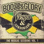BOOZE & GLORY - The Reggae Sessions Vol 1