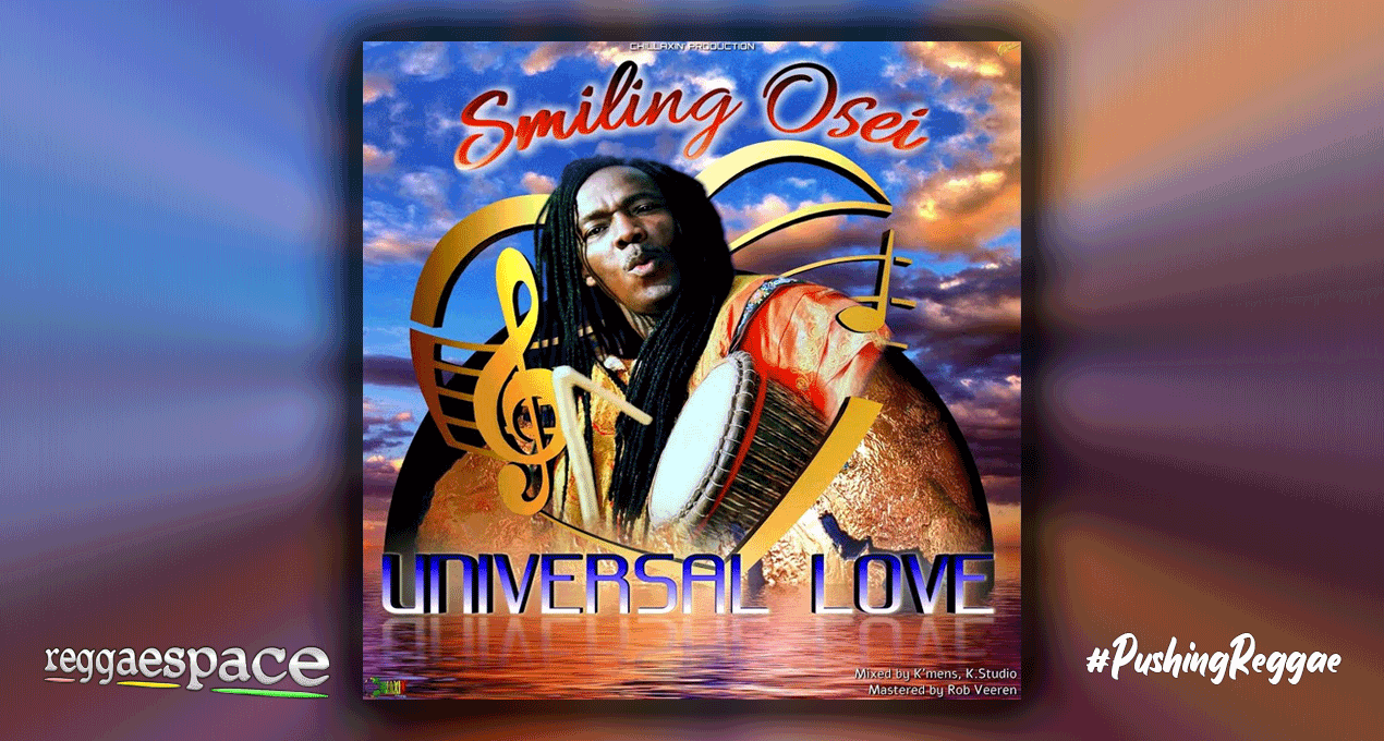 Audio: Smiling Osei - Universal Love [Chillaxin' Production]