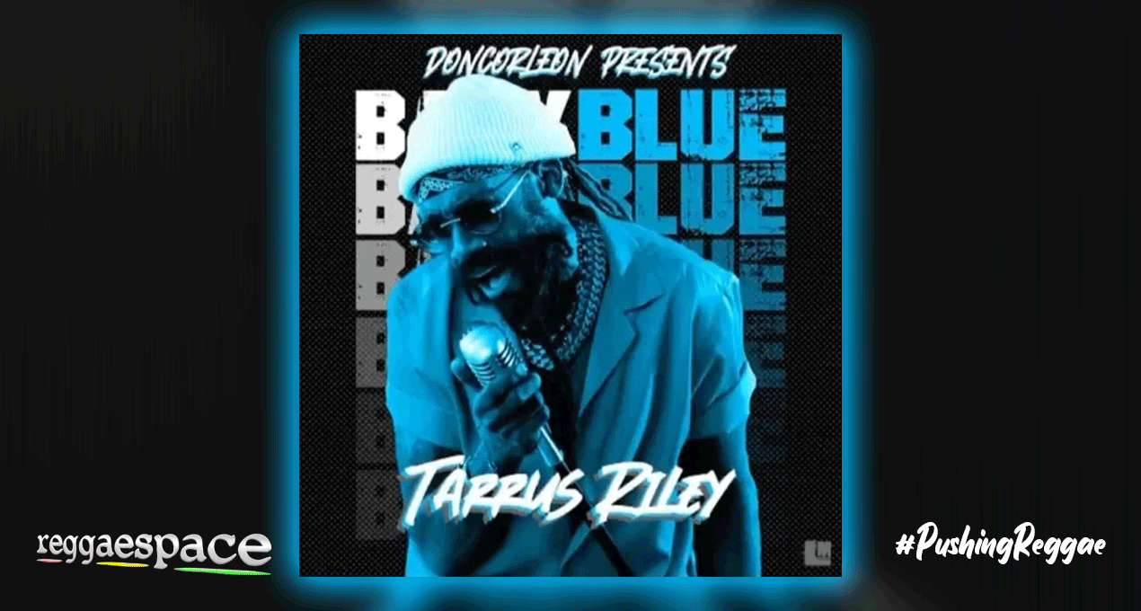 Audio: Tarrus Riley - Baby Blue [Island Rock Publishing]