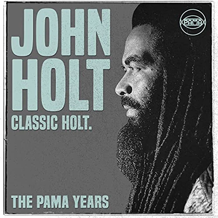 John Holt - The Pama Years: John Holt - Classic Holt