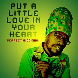 Perfect Giddimani - Put a Little Love in Your Heart