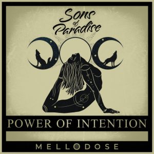 Sons Of Paradise / Mellodose - Power Of Intention