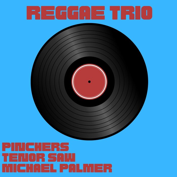 Tenor Saw / Pinchers / Michael Palmer - Reggae Trio