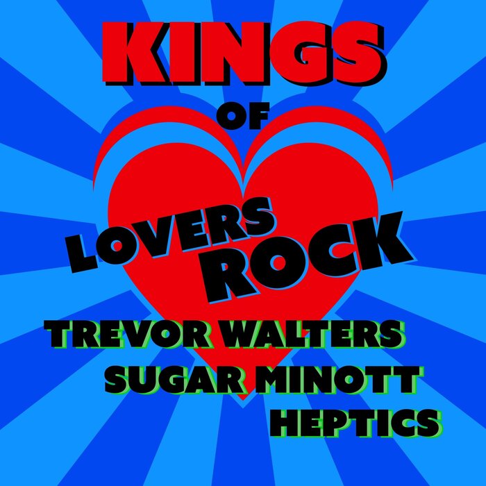 Sugar Minott / Trevor Walters / Heptics - Kings Of Lovers Rock
