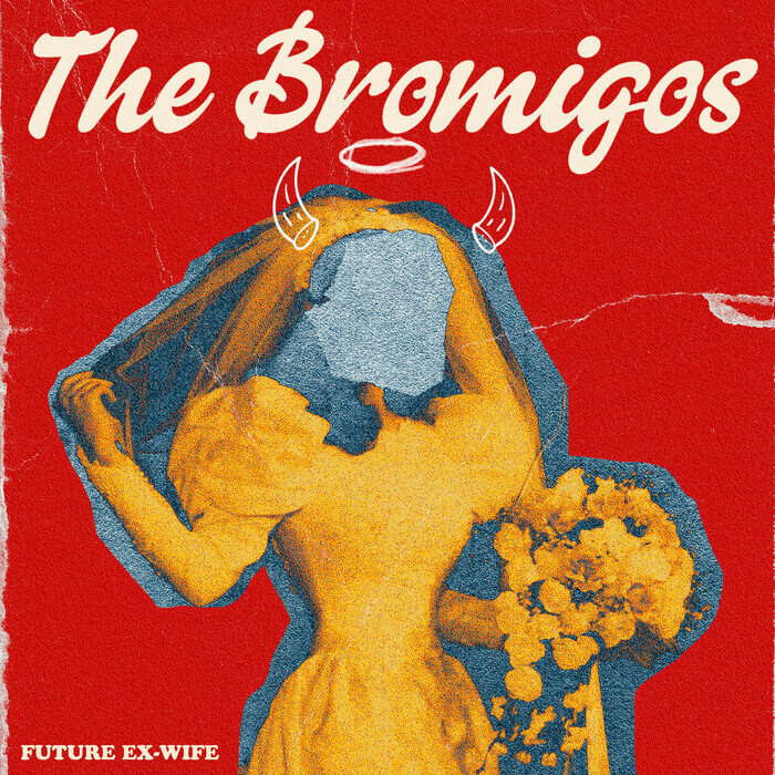 The Bromigos - Future Ex-Wife