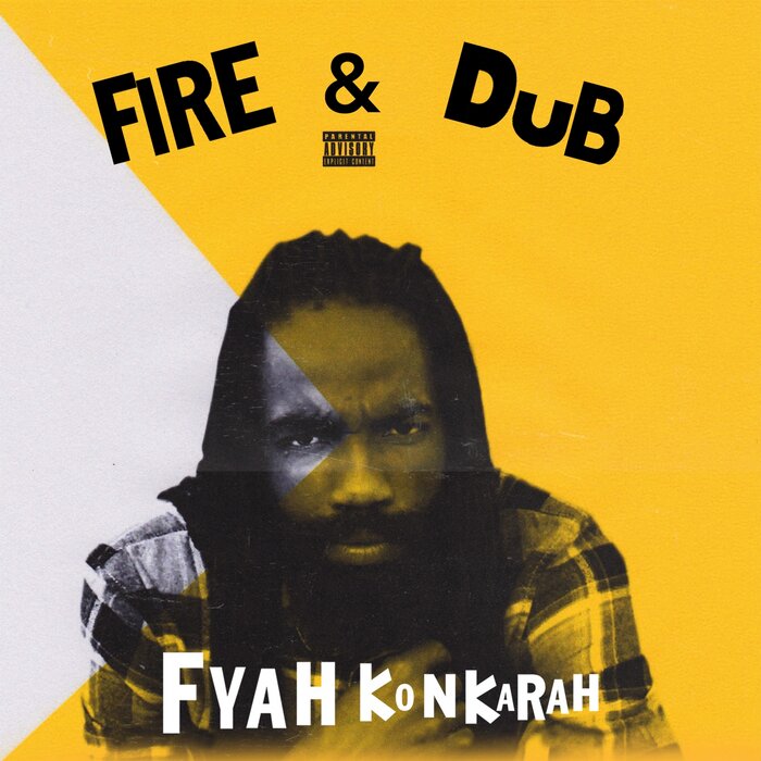 Fyah Konkarah - Fire & Dub (Order Of The Day) (Explicit)