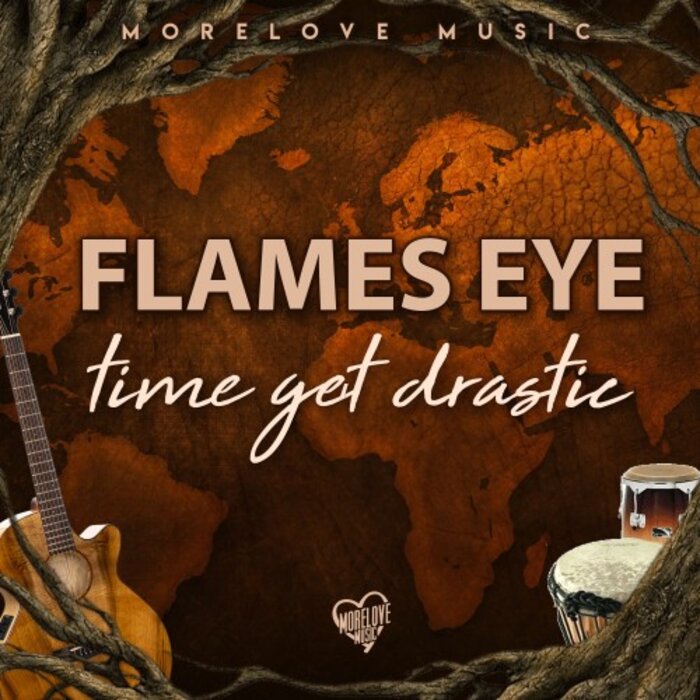 Flames Eye - Time Get Drastic
