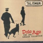 Talisman - Dole Age: The 1981 Reggae Collection (remastered)