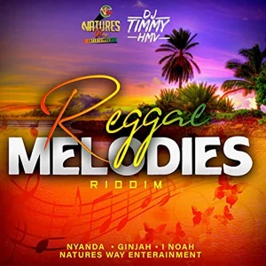 Natures Way Entertainment / DJ Timmy HMV - Reggae Melodies Riddim