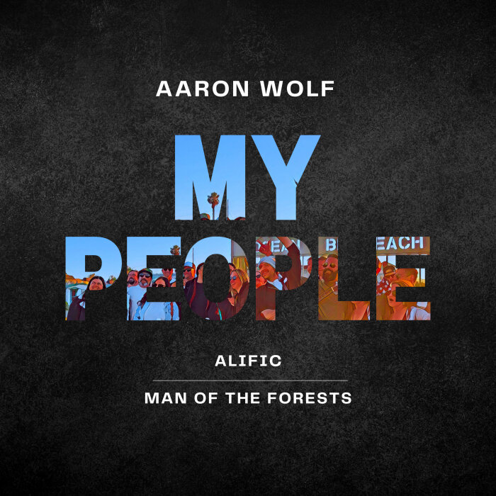 Aaron Wolf / Alific / Man of the Forests feat Man of the Forests - My People (Explicit)
