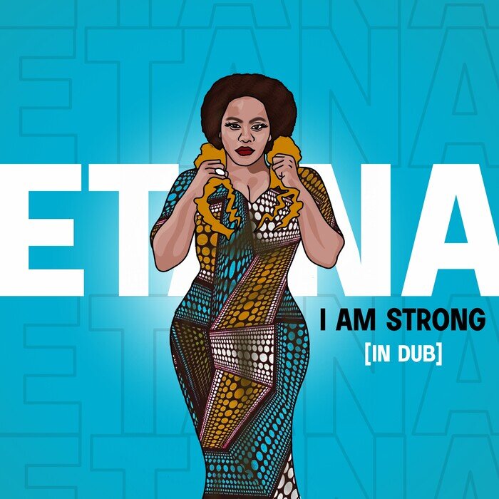 Etana feat Kemar McGregor/Stephan Warren - I Am Strong (In Dub)
