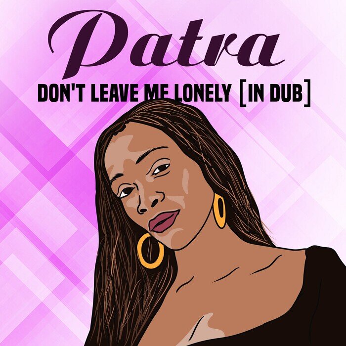 Patra / Stephan Warren / Kemar McGregor - Don't Leave Me Lonely (In Dub)