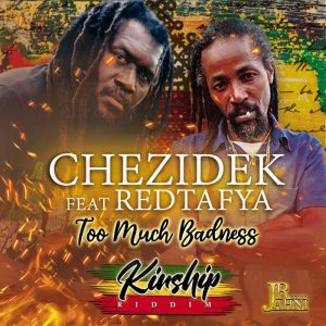 Chezidek / Redtafya - Too Much Badness