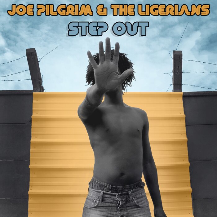 Joe Pilgrim / The Ligerians - Step Out