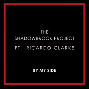 The Shadowbrook Project feat Ricardo Clarke - By My Side