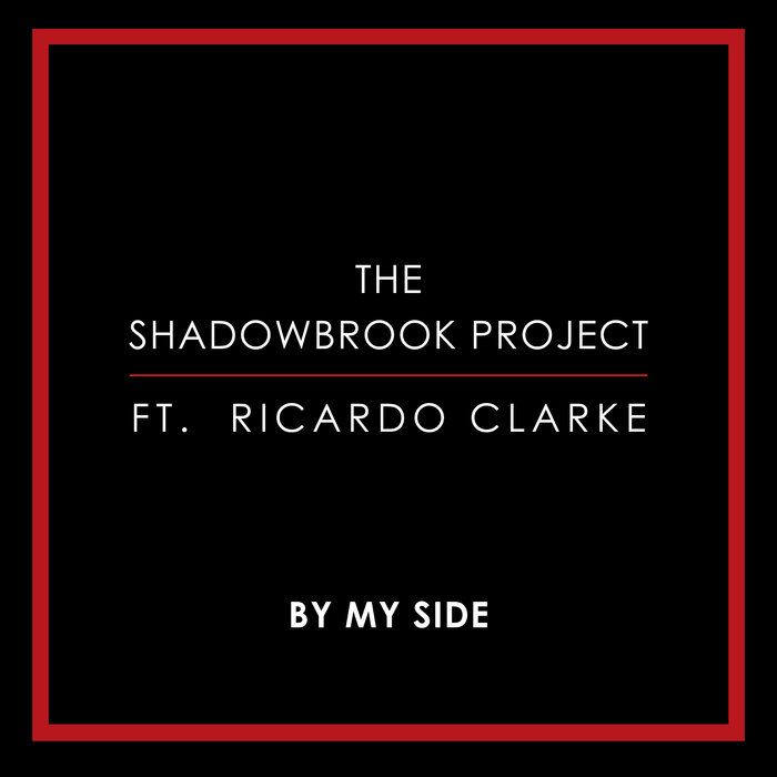 The Shadowbrook Project feat Ricardo Clarke - By My Side