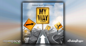 My Way Riddim - Frankie Music