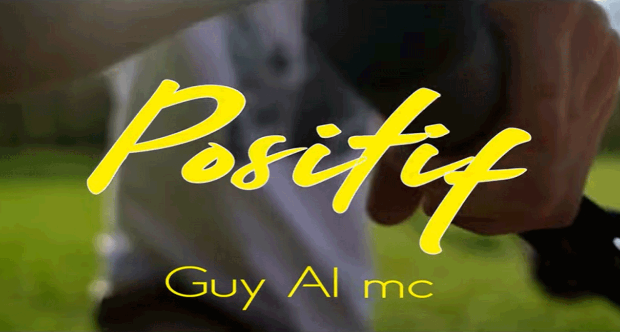 Video: Guy Al Mc - Positif [Ideal Songs Music / Walla Prod / Intertenpub]