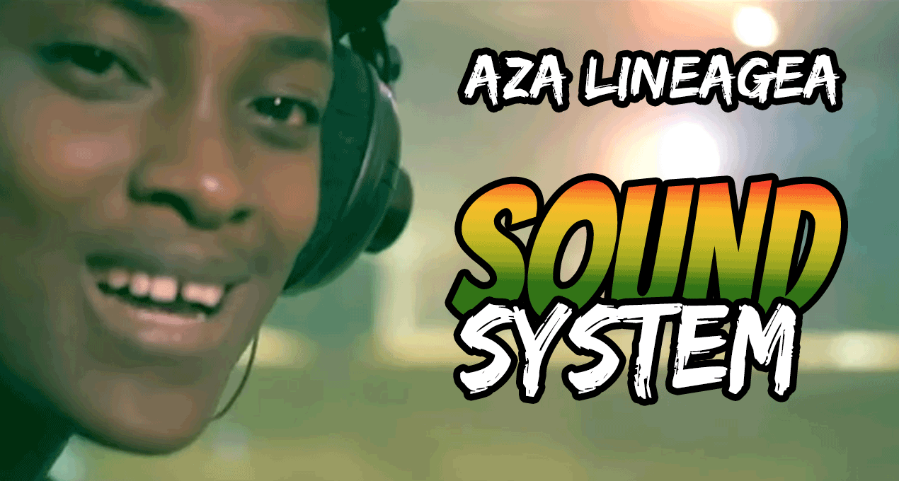 Video: Aza Lineage - Sound System [King Jammys]
