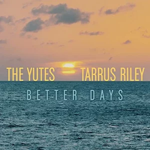 The Yutes & Tarrus Riley - Better Days