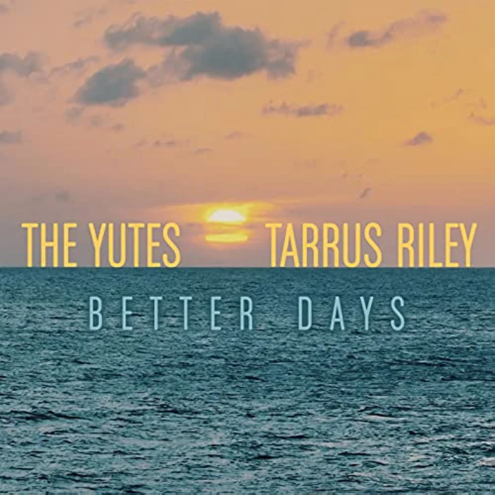 The Yutes & Tarrus Riley - Better Days