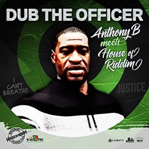 Anthony B / House Of Riddim - Dub The Officer
