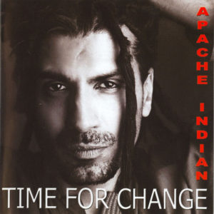 Apache Indian - Time For Change