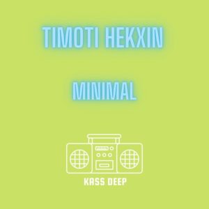 Timoti Hekxin - Minimal