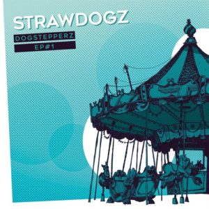 Strawdogz - Dogstepperz (EP #1)