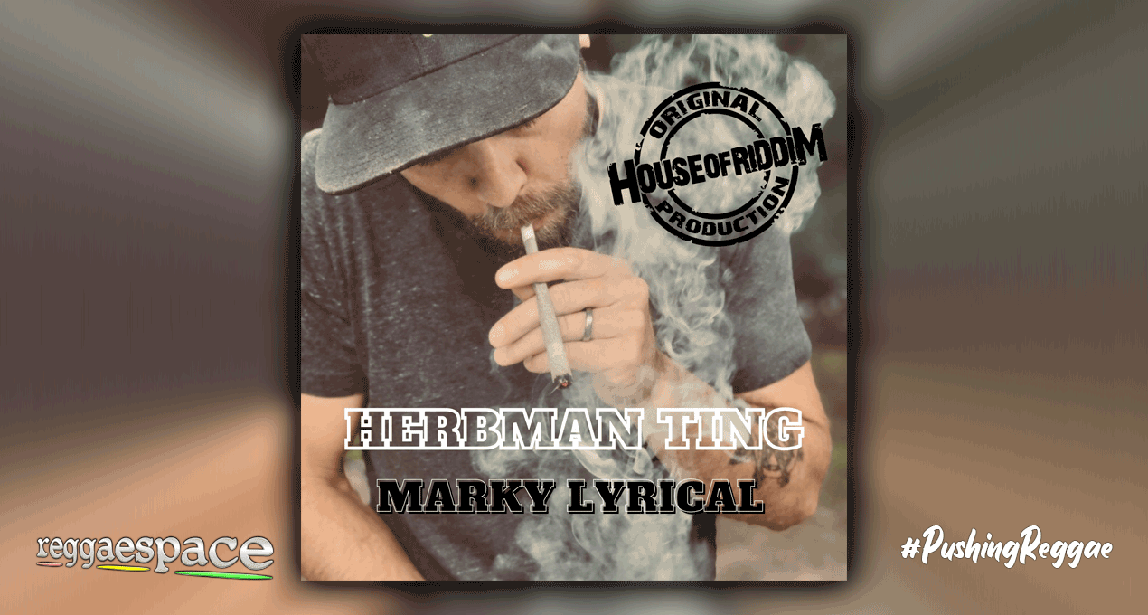 Marky Lyrical "Herbman Thing"