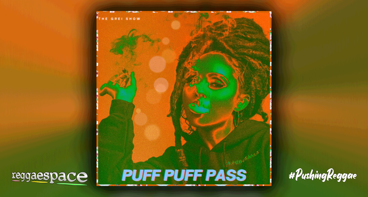 Audio: The Grei Show - Puff Puff Pass [Wheel It! Records]
